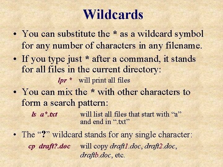 Wildcards • You can substitute the * as a wildcard symbol for any number