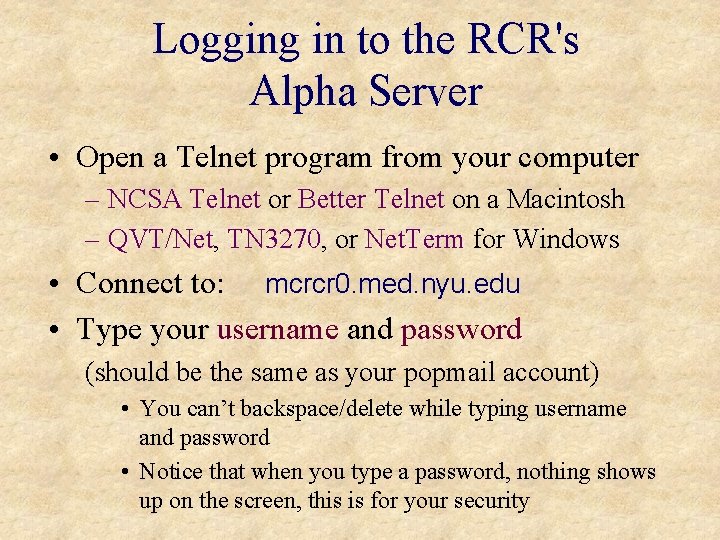 Logging in to the RCR's Alpha Server • Open a Telnet program from your