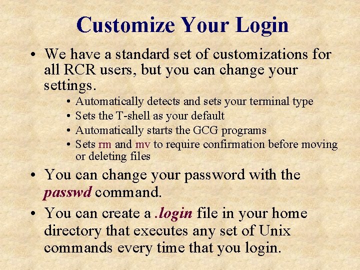 Customize Your Login • We have a standard set of customizations for all RCR