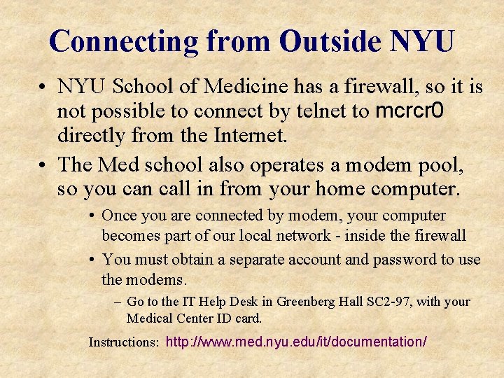 Connecting from Outside NYU • NYU School of Medicine has a firewall, so it