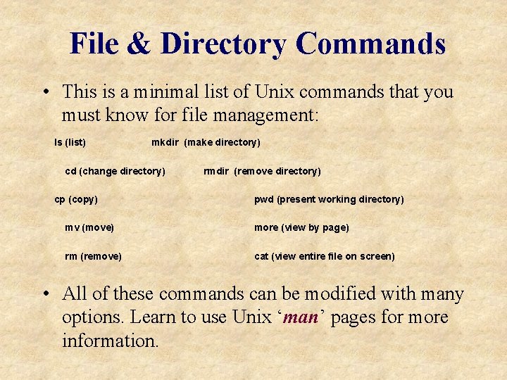 File & Directory Commands • This is a minimal list of Unix commands that
