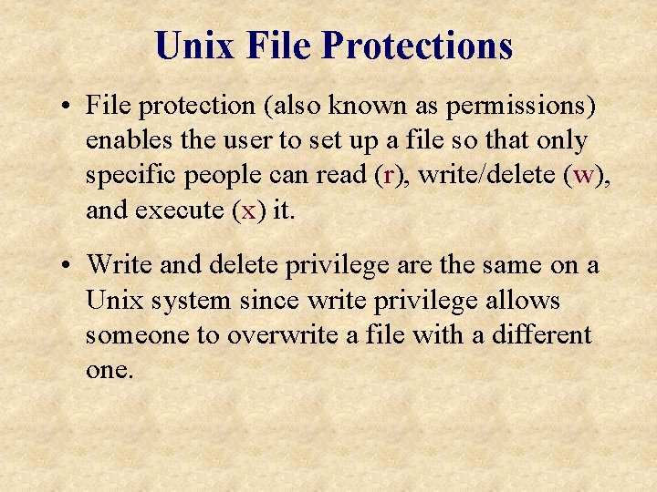 Unix File Protections • File protection (also known as permissions) enables the user to