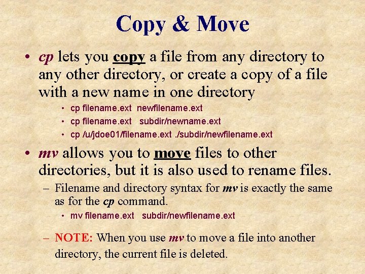 Copy & Move • cp lets you copy a file from any directory to