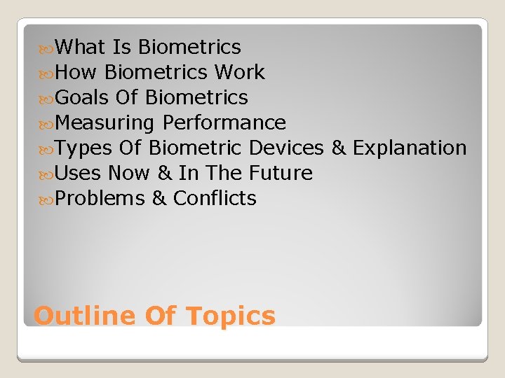  What Is Biometrics How Biometrics Work Goals Of Biometrics Measuring Performance Types Of