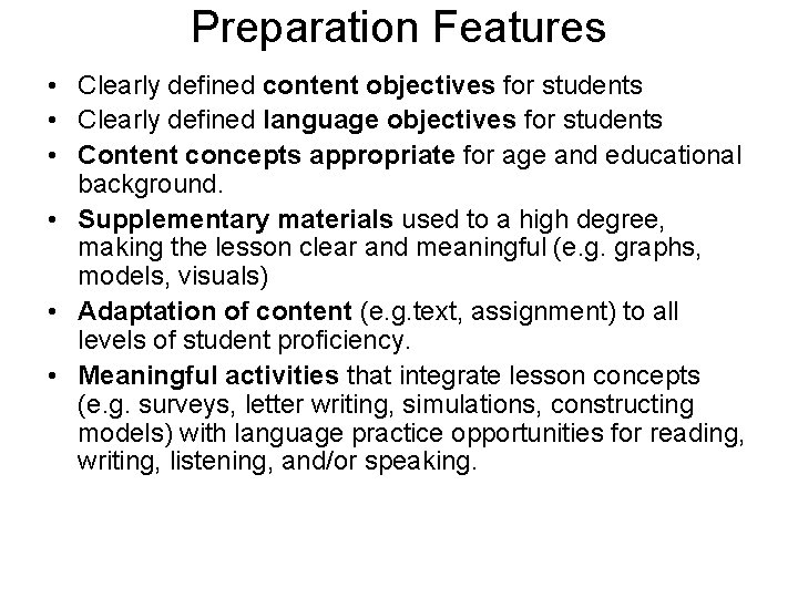 Preparation Features • Clearly defined content objectives for students • Clearly defined language objectives