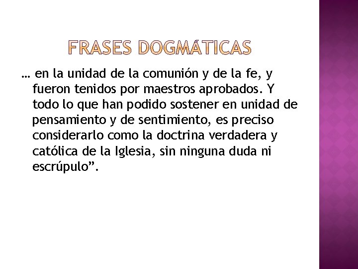 … en la unidad de la comunión y de la fe, y fueron tenidos