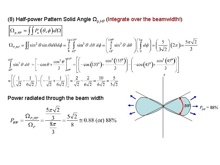 (8) Half-power Pattern Solid Angle Ωp, HP (Integrate over the beamwidth!) Power radiated through