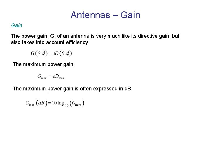 Antennas – Gain The power gain, G, of an antenna is very much like