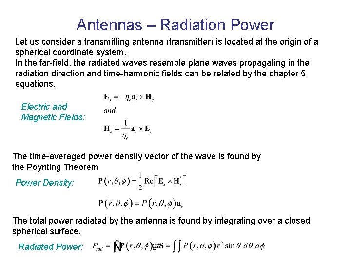 Antennas – Radiation Power Let us consider a transmitting antenna (transmitter) is located at