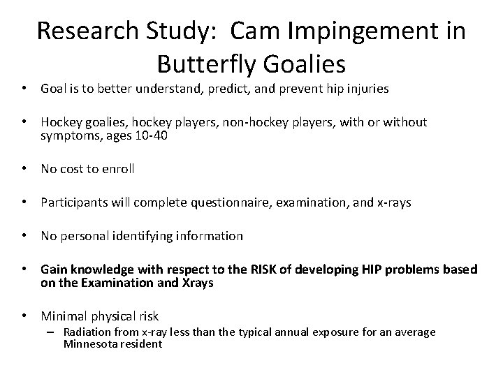 Research Study: Cam Impingement in Butterfly Goalies • Goal is to better understand, predict,