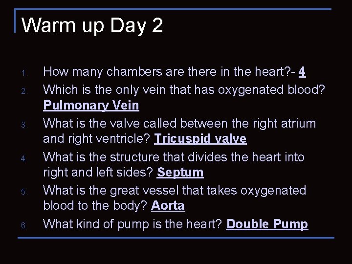 Warm up Day 2 1. 2. 3. 4. 5. 6. How many chambers are