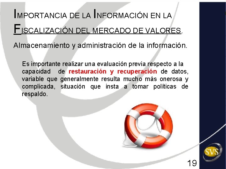 IMPORTANCIA DE LA INFORMACIÓN EN LA FISCALIZACIÓN DEL MERCADO DE VALORES. Almacenamiento y administración