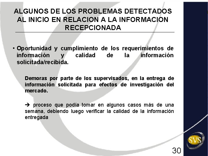 ALGUNOS DE LOS PROBLEMAS DETECTADOS AL INICIO EN RELACION A LA INFORMACION RECEPCIONADA •