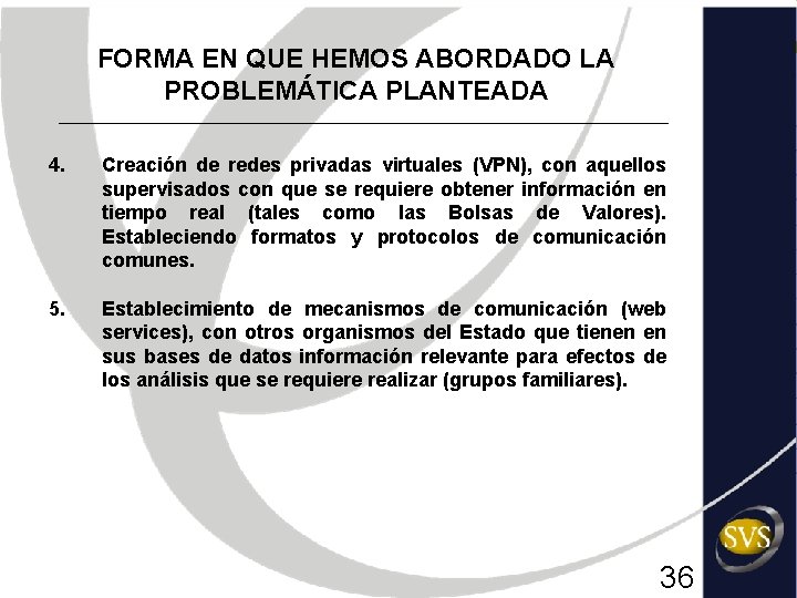 FORMA EN QUE HEMOS ABORDADO LA PROBLEMÁTICA PLANTEADA 4. Creación de redes privadas virtuales