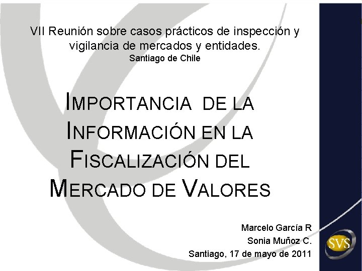 VII Reunión sobre casos prácticos de inspección y vigilancia de mercados y entidades. Santiago