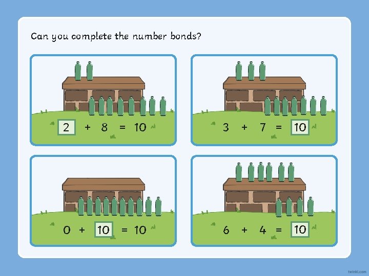 Can you complete the number bonds? + 8 = 10 3 + 7 =