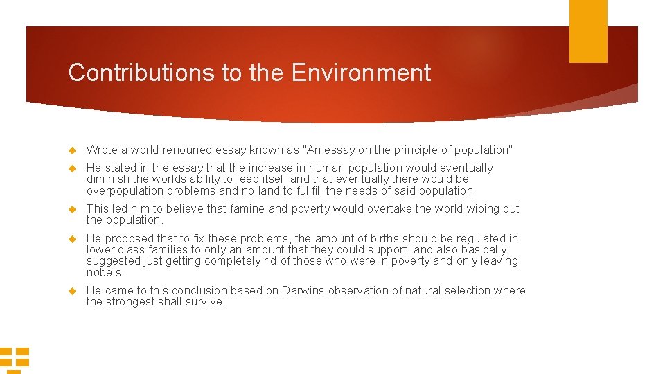 Contributions to the Environment Wrote a world renouned essay known as "An essay on