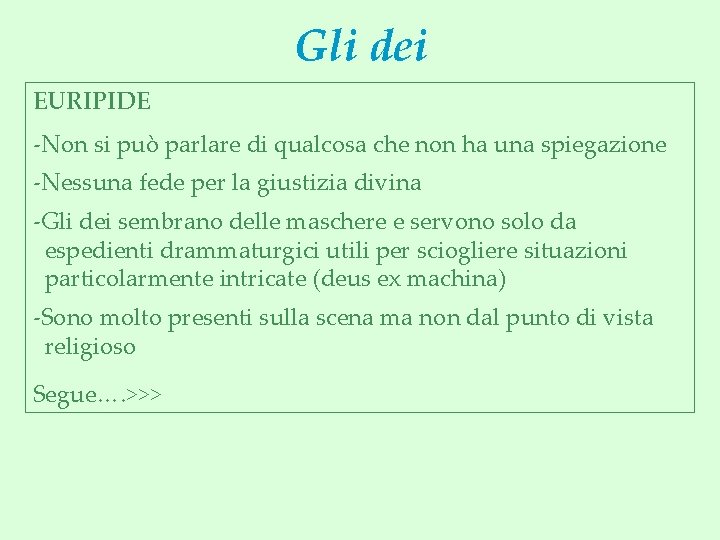 Gli dei EURIPIDE -Non si può parlare di qualcosa che non ha una spiegazione