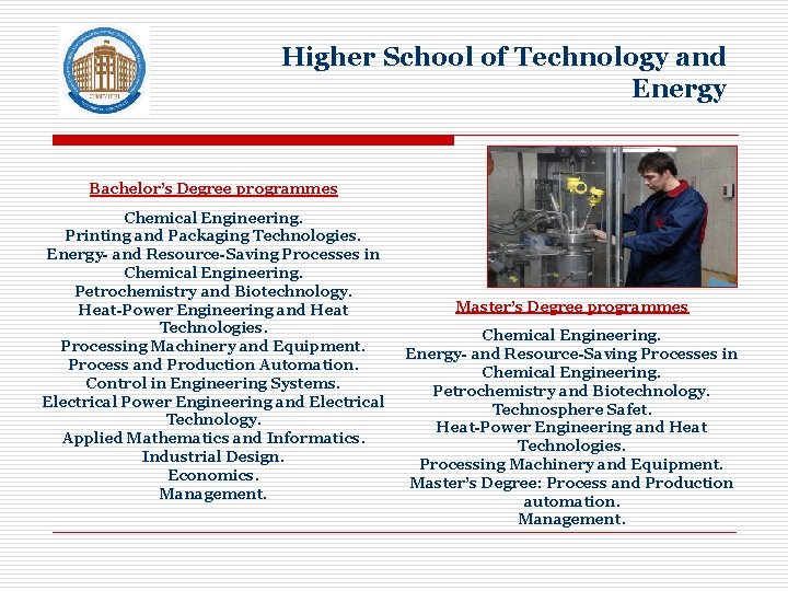 Higher School of Technology and Energy Bachelor’s Degree programmes Chemical Engineering. Printing and Packaging