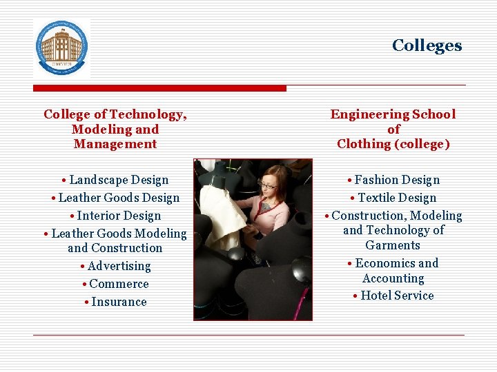Colleges College of Technology, Modeling and Management Engineering School of Clothing (college) • Landscape