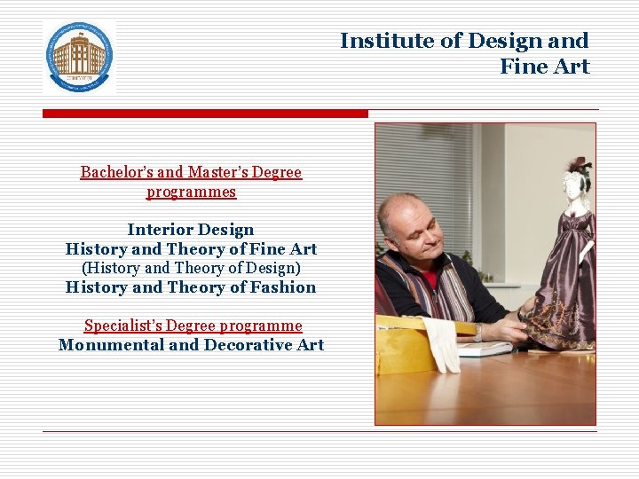 Institute of Design and Fine Art Bachelor’s and Master’s Degree programmes Interior Design History