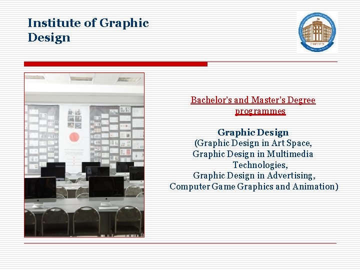 Institute of Graphic Design Bachelor’s and Master’s Degree programmes Graphic Design (Graphic Design in