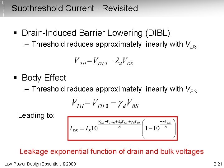 Subthreshold Current - Revisited § Drain-Induced Barrier Lowering (DIBL) – Threshold reduces approximately linearly