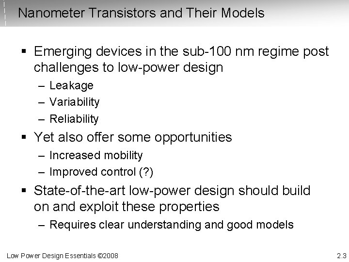 Nanometer Transistors and Their Models § Emerging devices in the sub-100 nm regime post