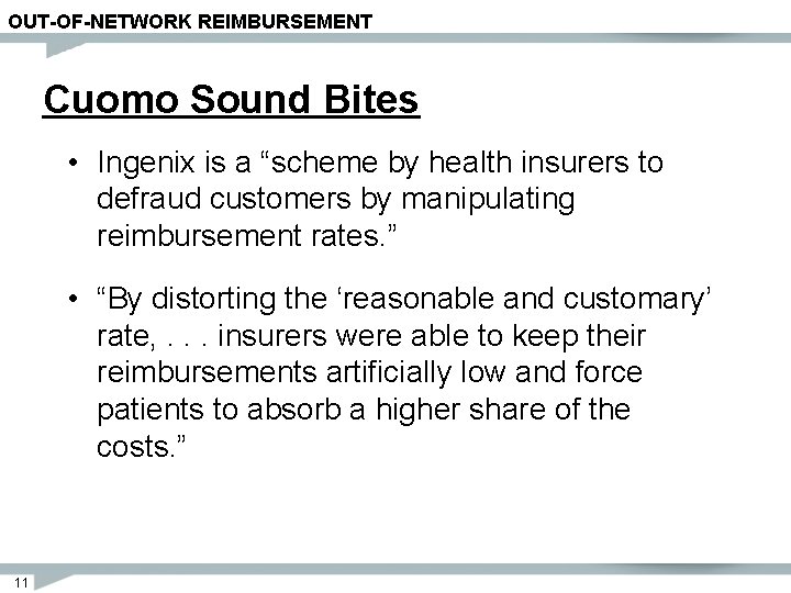 OUT-OF-NETWORK REIMBURSEMENT Cuomo Sound Bites • Ingenix is a “scheme by health insurers to