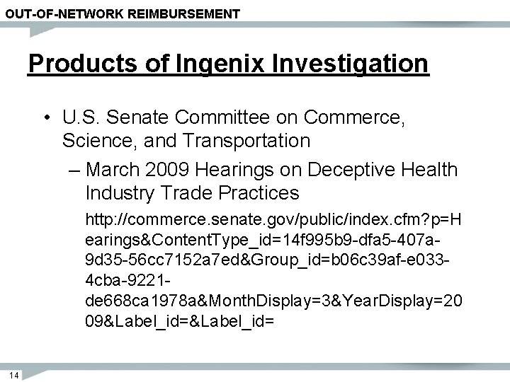 OUT-OF-NETWORK REIMBURSEMENT Products of Ingenix Investigation • U. S. Senate Committee on Commerce, Science,