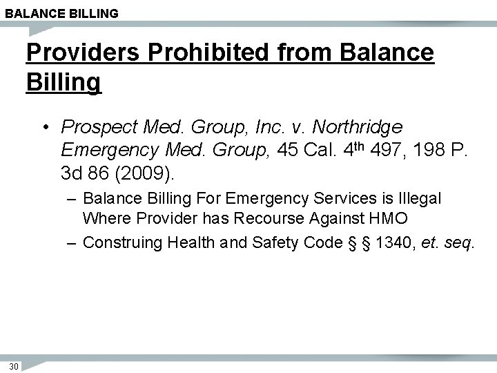 BALANCE BILLING Providers Prohibited from Balance Billing • Prospect Med. Group, Inc. v. Northridge