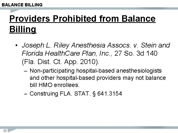 BALANCE BILLING Providers Prohibited from Balance Billing • Joseph L. Riley Anesthesia Assocs. v.
