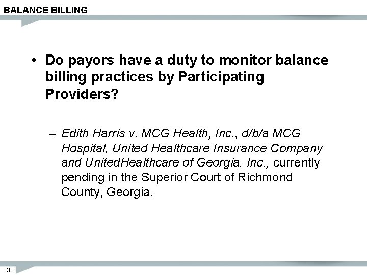 BALANCE BILLING • Do payors have a duty to monitor balance billing practices by