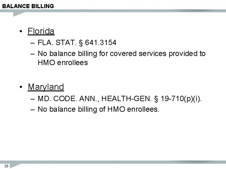 BALANCE BILLING • Florida – FLA. STAT. § 641. 3154 – No balance billing