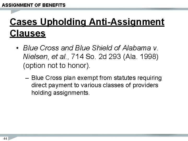 ASSIGNMENT OF BENEFITS Cases Upholding Anti-Assignment Clauses • Blue Cross and Blue Shield of