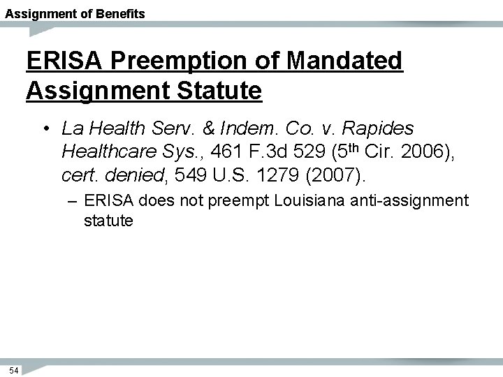 Assignment of Benefits ERISA Preemption of Mandated Assignment Statute • La Health Serv. &