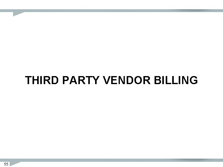 THIRD PARTY VENDOR BILLING 55 