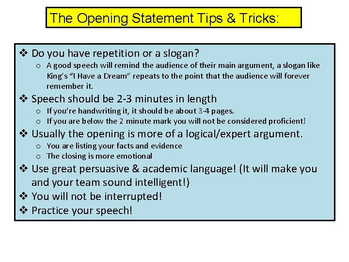 The Opening Statement Tips & Tricks: v Do you have repetition or a slogan?