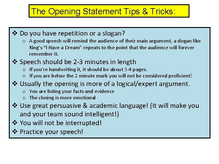 The Opening Statement Tips & Tricks: v Do you have repetition or a slogan? The Opening Statement Tips & Tricks: v Do you have repetition or a slogan?
