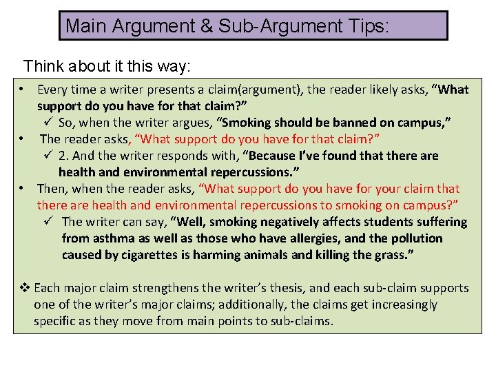 Main Argument & Sub-Argument Tips: Think about it this way: • Every time a