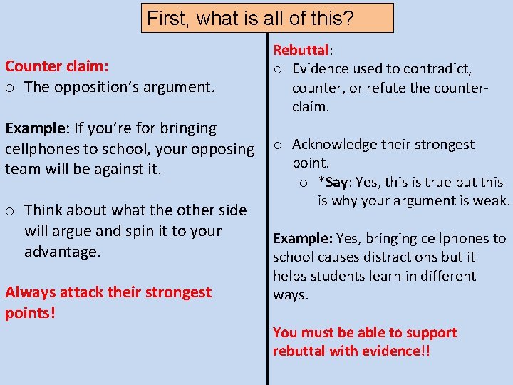 First, what is all of this? Counter claim: o The opposition’s argument. Example: If First, what is all of this? Counter claim: o The opposition’s argument. Example: If