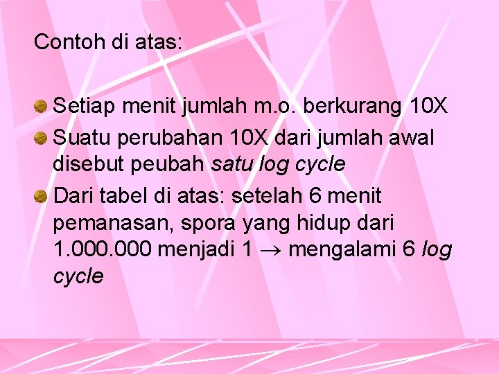 Contoh di atas: Setiap menit jumlah m. o. berkurang 10 X Suatu perubahan 10