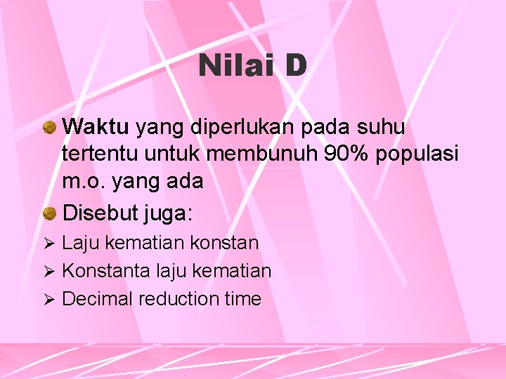 Nilai D Waktu yang diperlukan pada suhu tertentu untuk membunuh 90% populasi m. o.