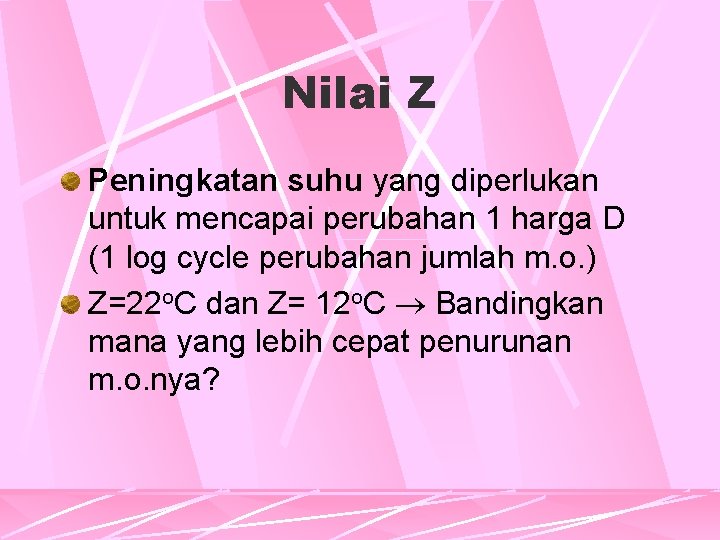 Nilai Z Peningkatan suhu yang diperlukan untuk mencapai perubahan 1 harga D (1 log