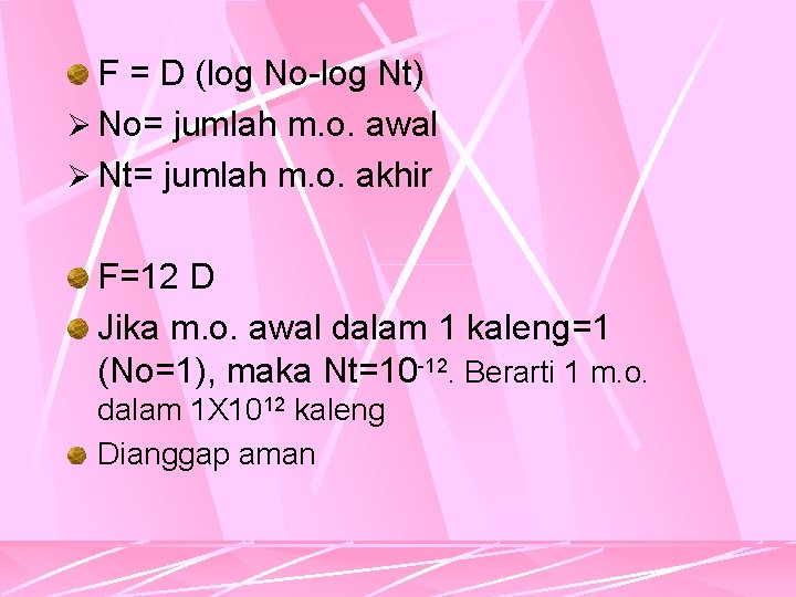 F = D (log No-log Nt) Ø No= jumlah m. o. awal Ø Nt=