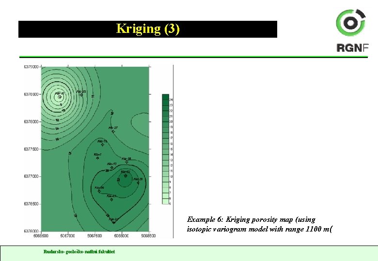 Kriging (3) Example 6: Kriging porosity map (using isotopic variogram model with range 1100