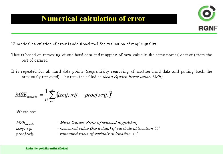 Numerical calculation of error is additional tool for evaluation of map’s quality. That is