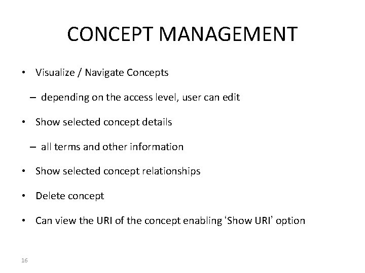 CONCEPT MANAGEMENT • Visualize / Navigate Concepts – depending on the access level, user