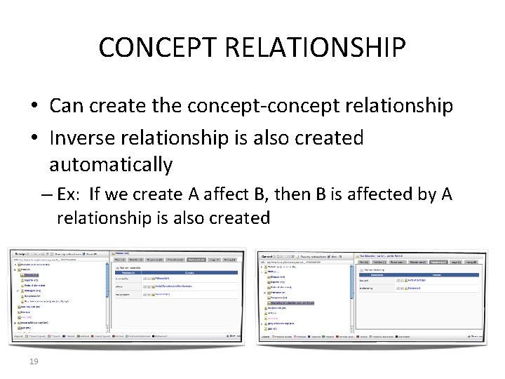 CONCEPT RELATIONSHIP • Can create the concept-concept relationship • Inverse relationship is also created