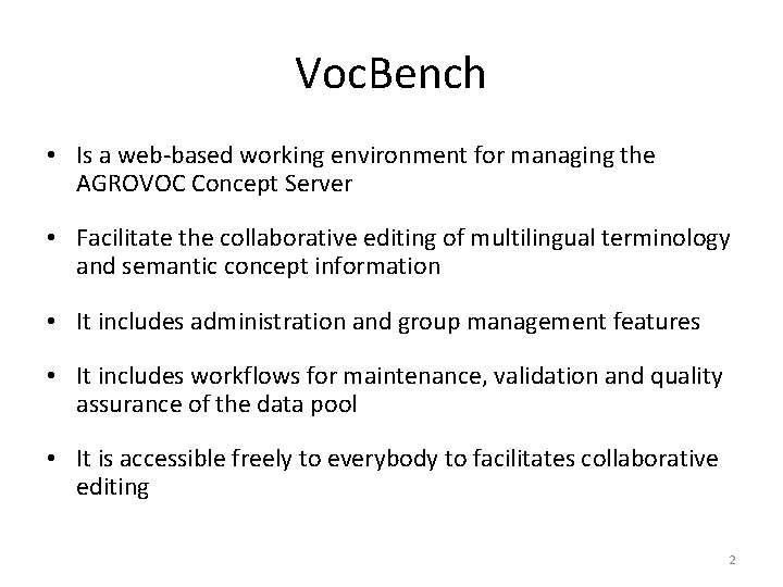 Voc. Bench • Is a web-based working environment for managing the AGROVOC Concept Server